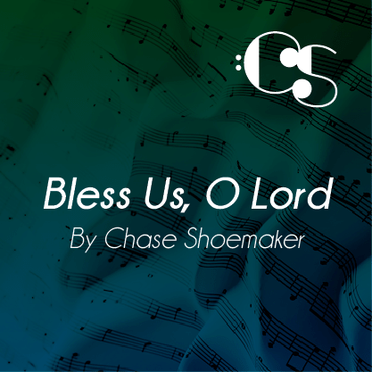 Bless Us, O Lord
